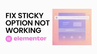 How to Fix Elementor Sticky Option not Working | Fix Elementor Sticky Header | Elementor 2023