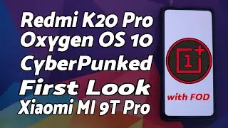 Redmi K20 Pro | Oxygen OS 10 with FOD | CyberPunked Build | Xiaomi Mi 9T Pro | OnePlus 7T Pro Port