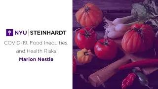 COVID-19, Food System Inequities, and Health Risks | NYU Steinhardt Food Studies | Marion Nestle