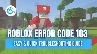 How To Fix Roblox Error Code 103 |#robloxerrorcode103