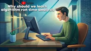 Why Learn Algorithm Run Time Analysis? Unlocking Efficiency in Programming