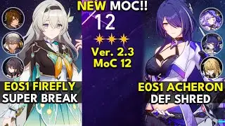 NEW Memory of Chaos Floor 12 (3 Stars) E0S1 FIREFLY & E0S1 ACHERON | Honkai: Star Rail 2.3