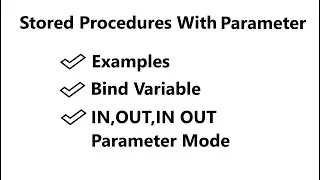 Examples on Procedures with Parameters | Bind variable | parameter mode in pl sql | part 2 | pl sql