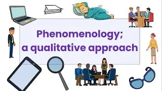 Phenomenology [Types, Process, Researcher Role & Data analysis]