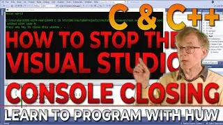 How To Stop the Visual Studio Console Closing (Debug or Run) in a C or C++ Project