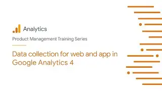 Data collection for web and app in Google Analytics