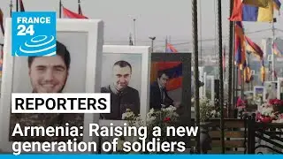 How Armenia is raising a new generation of soldiers • FRANCE 24 English