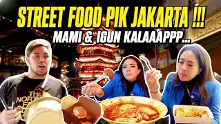 STREET FOOD PIK JAKARTA !!! MAMI & IGUN KALAPP...
