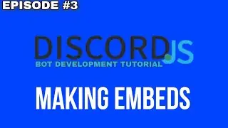 Making Embeds | Discord.js Tutorials #3 | Blaze Dev
