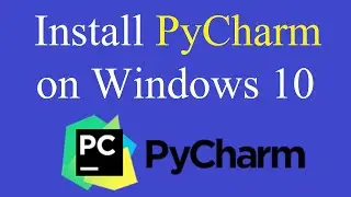 How to Install PyCharm IDE on Windows 10