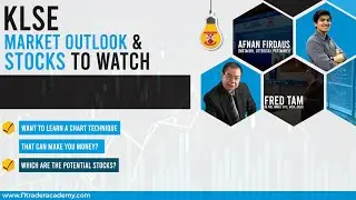 Market Outlook & Stocks To Watch  by Fred Tam & Afnan Firdaus