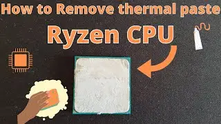 How to remove thermal paste from your Ryzen CPU with isopropyl alcohol