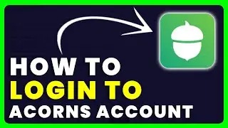 How to Login to Acorns Account | How to Sign in to Acorns Account