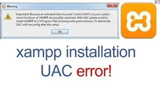 xampp installation User Account Control Error (UAC) -Rapid Tutor