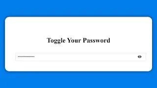 How To Make An Toggle Password Show In Website Forms Using HTML CSS & JS | Toggle Eye Icons using JS