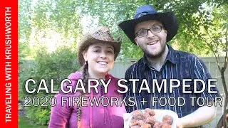Calgary Stampede 2020 fireworks and food tour | Calgary tourism
