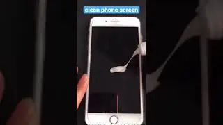 Clean your phone screen