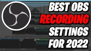 BEST Recording Settings for OBS Studio! (2022 Edition)