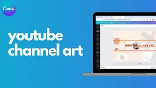 How to create correctly sized YouTube Channel Art in Canva