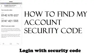 How to find my account  security code | Get google security code