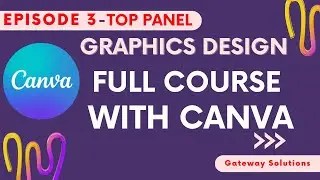 Canva Graphics Design | For Beginners Course | Top Panel 