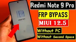 MIUI 12.5 Xiaomi Redmi Note 9 Pro FRP Bypass 2022 |Google Account Without PC Redmi M2003J15SG Bypass