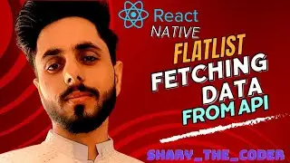 React Native #7: FlatList - Fetching Data From API