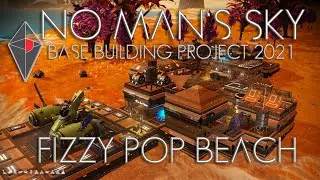 No Man's Sky FRONTIERS: Base Building Project 2021 - Fizzy Pop Beach