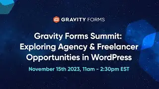 Gravity Forms Summit: Exploring Agency & Freelancer Opportunities in WordPress