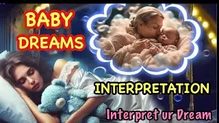 BABY DREAMS INTERPRETATION|DREAM OF BABY INTERPRETATION|DREAM OF INFANT|DREAM OF BABIES INTERPRET
