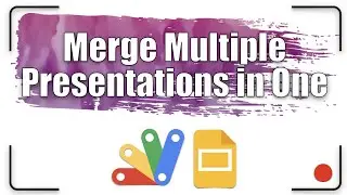 How to merge multiple presentations in one? | Apps Script