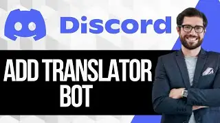 How to Add Translator Bot to Discord | Tutorial 2024