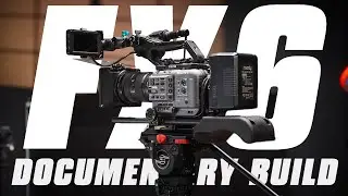 Sony FX6 Documentary Setup: 2024 Minimal Rig