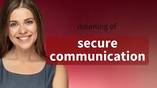 Understanding Secure Communication in English