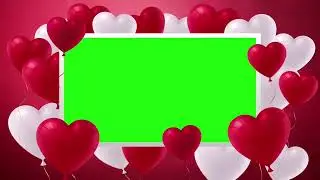 valentine's Heart green screen / heart frame green screen effect