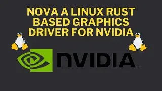 Nova, a Linux Rust-Based Graphics Driver for NVIDIA GPUs