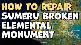 How To Repair Sumeru Broken Elemental Monument Genshin Impact