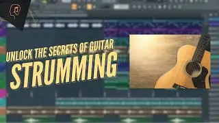 How To Make a Guitar Strumming Music! - FL Studio Tutorial