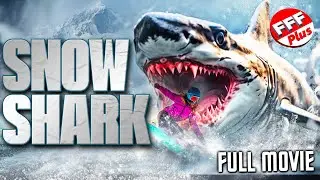 SNOW SHARK | Full SHARKSPLOITATION HORROR Movie HD