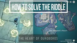 How to Solve the Puzzle for the Quest: The Heart of Ouroboros in The Serpent’s Heart| Genshin Impact