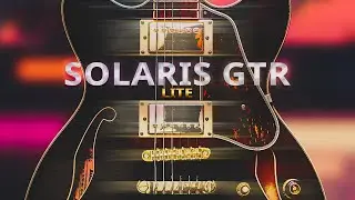 SOLARIS GTR LITE & LOVE FI 2 DEMO | FREE GUITAR PLUGIN | 2023