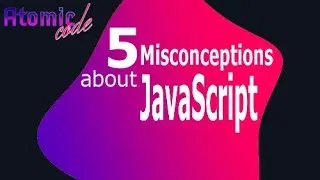 5 Misconceptions about JavaScript - how JavaScript works under the hood
