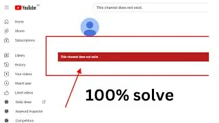 This channel does not exist Youtube problem solve 100%