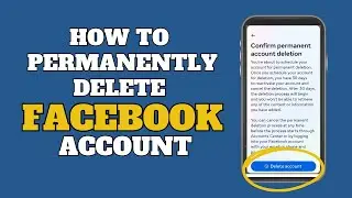 How To Permanently Delete Facebook Account