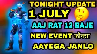 FREE FIRE TONIGHT UPDATE | 1 JULY NEW EVENT |AAJ RAT 12 BAJE KYA AAYEGA FREE FIRE|TONIGHT UPDATE FF