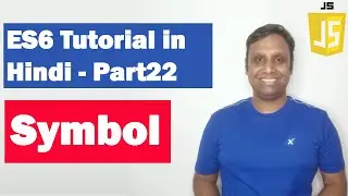 ES6 Tutorial in Hindi(Part 22) - Symbol | ECMAScript 2015 | ECMAScript 6