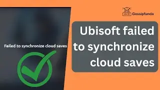 Ubisoft failed to synchronize cloud saves | Ubisoft cloud saves not working