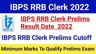IBPS RRB Clerk Prelims State Wise Expected Cutoff 2022|IBPS RRB Clerk Prelims Result Date 2022|