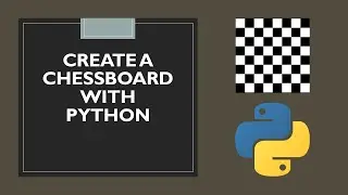 Creating a Chess Board in Python | Tutorial