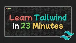 Tailwind for Beginners: Learn The Basics in 23 Minutes